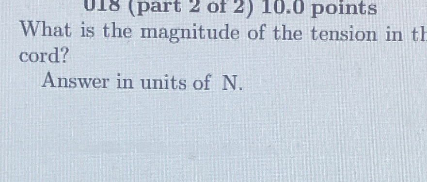 What is the magnitude of the tension in the cord?