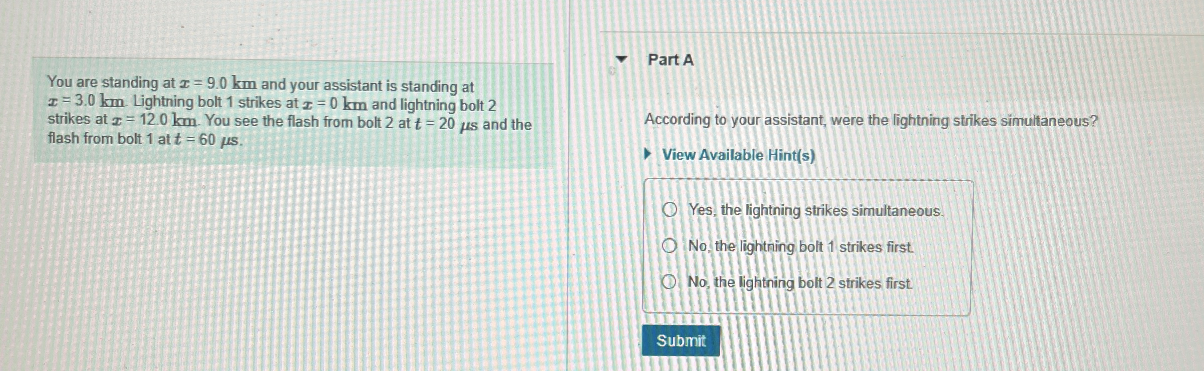 You are standing at x = 9 . 0 k m and your