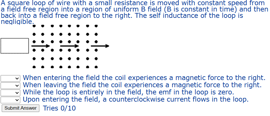 A square loop of wire with a small ressistance is