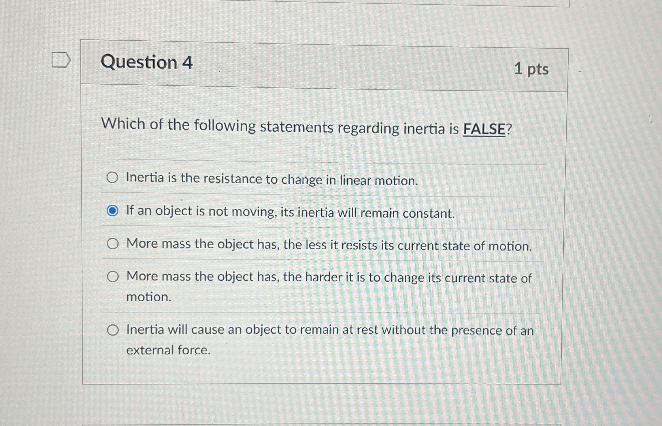 Question 4 1 pts Which of the following