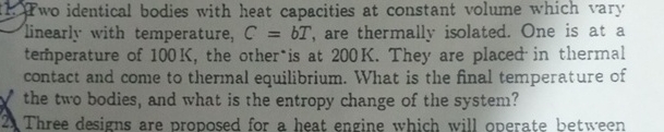 Pwo identical bodies with heat capacities at