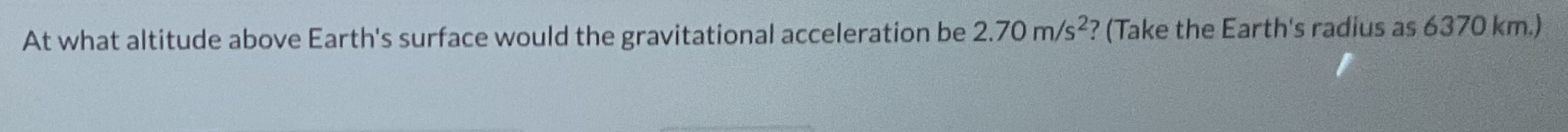 At what altitude above Earth's surface would the