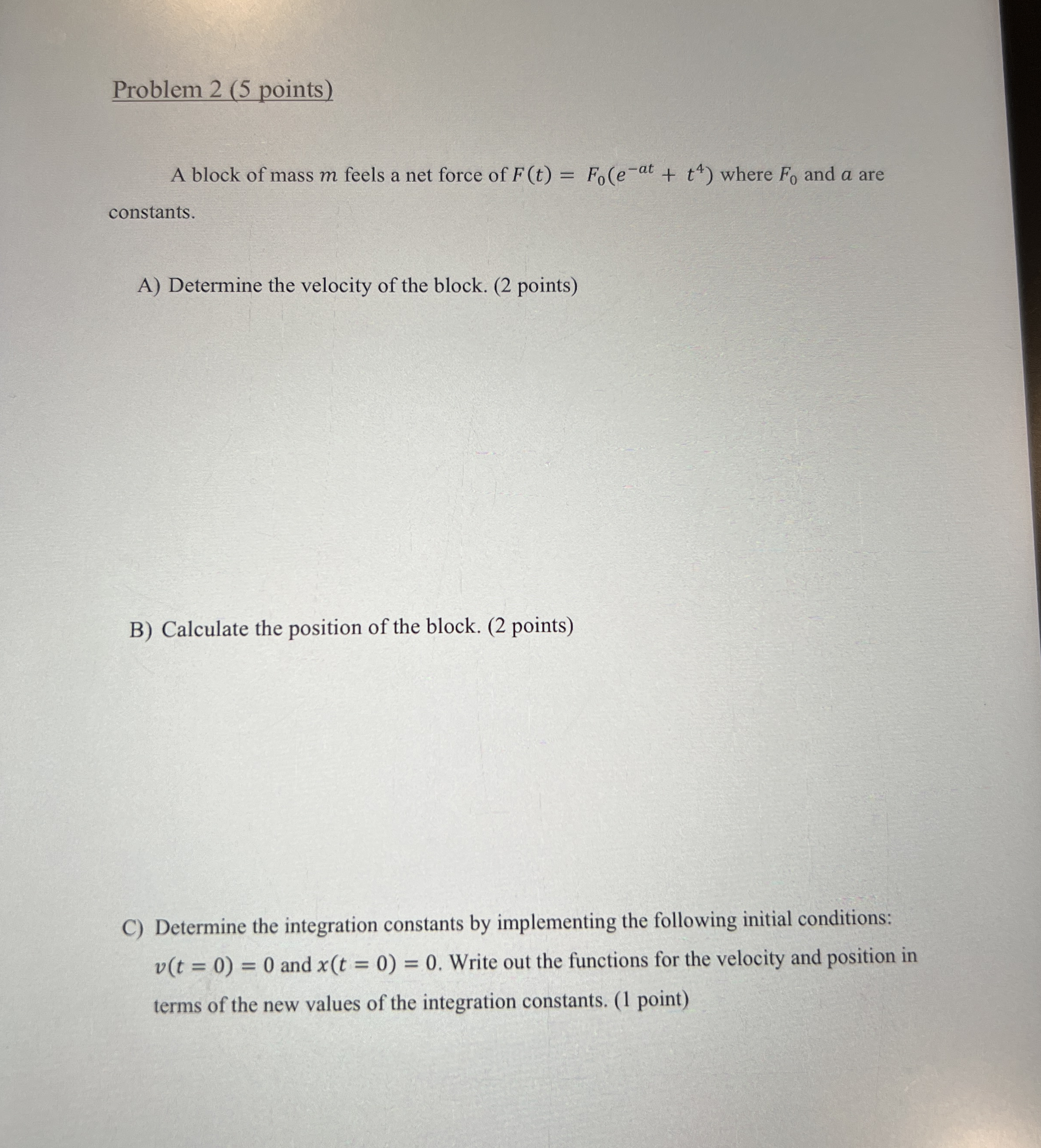 Problem 2 ( 5 points ) A block of mass m feels a