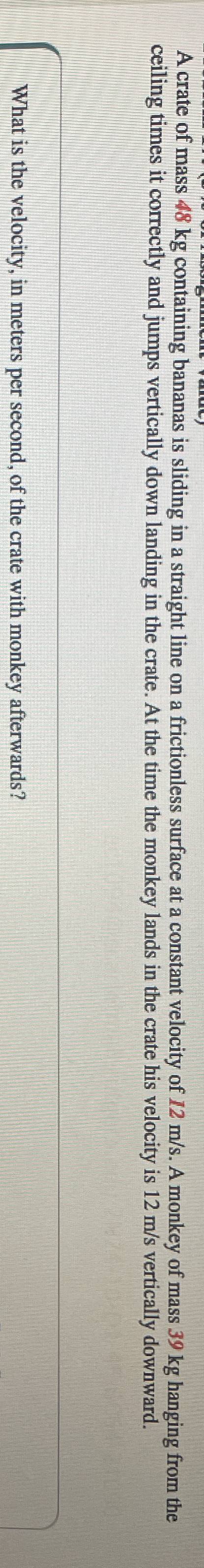 A crate of mass 4 8 kg containing bananas is
