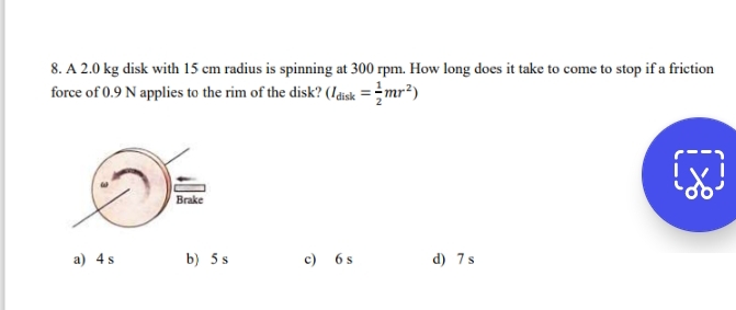 A 2 . 0 kg disk with 1 5 cm radius is spinning at