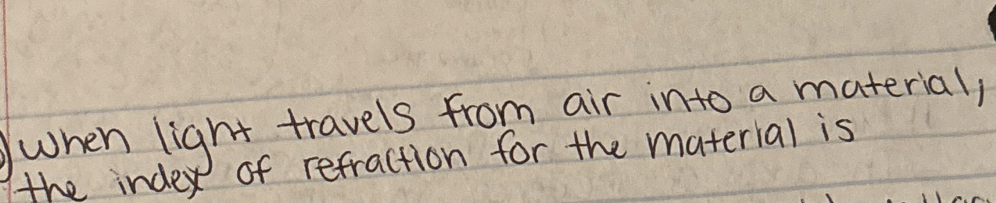 When light travels from air into a material, the