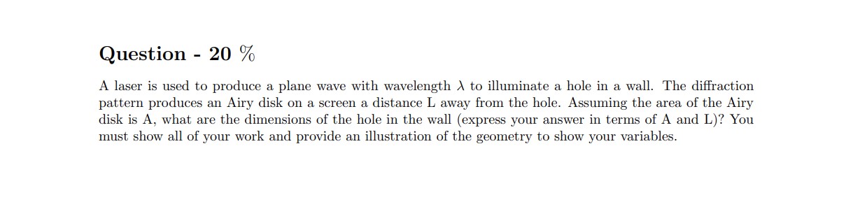 Question - 2 0 \ % A laser is used to produce a