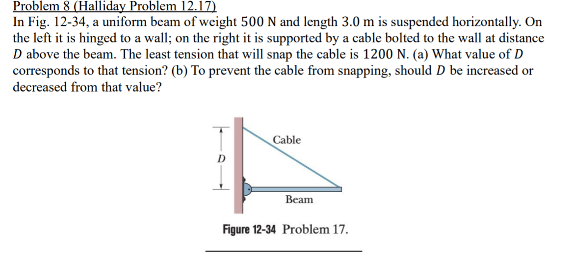 Problem 8 ( Halliday Problem 1 2 . 1 7 ) In Fig.
