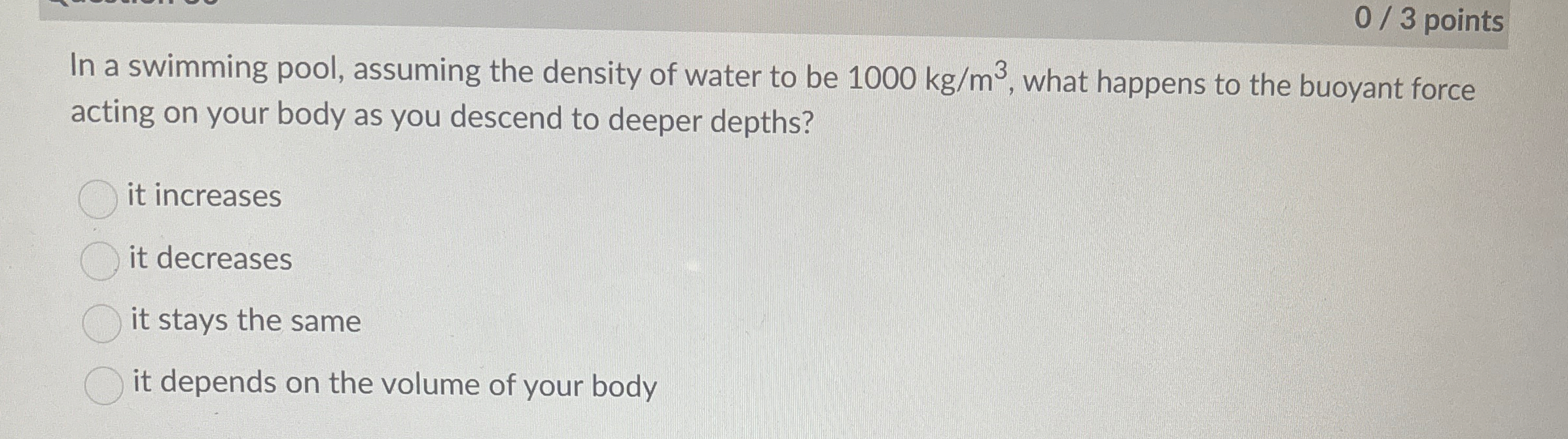 0 3 points In a swimming pool, assuming the