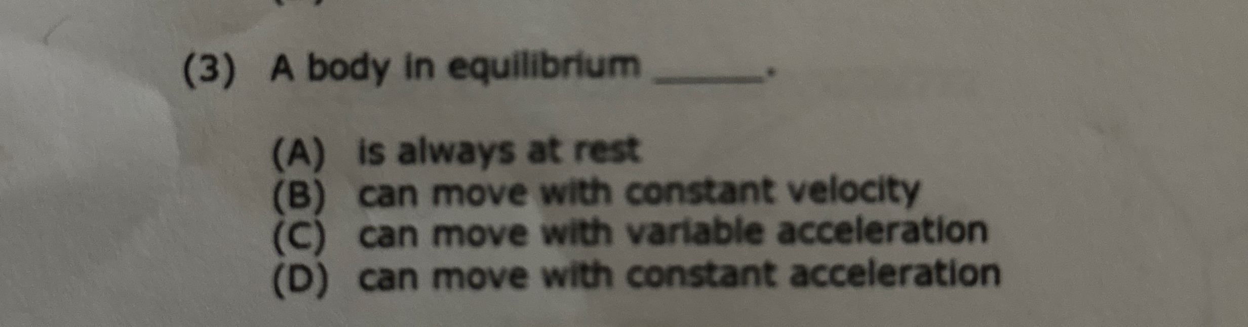 ( 3 ) A body in equilibrium q , ( A ) is always