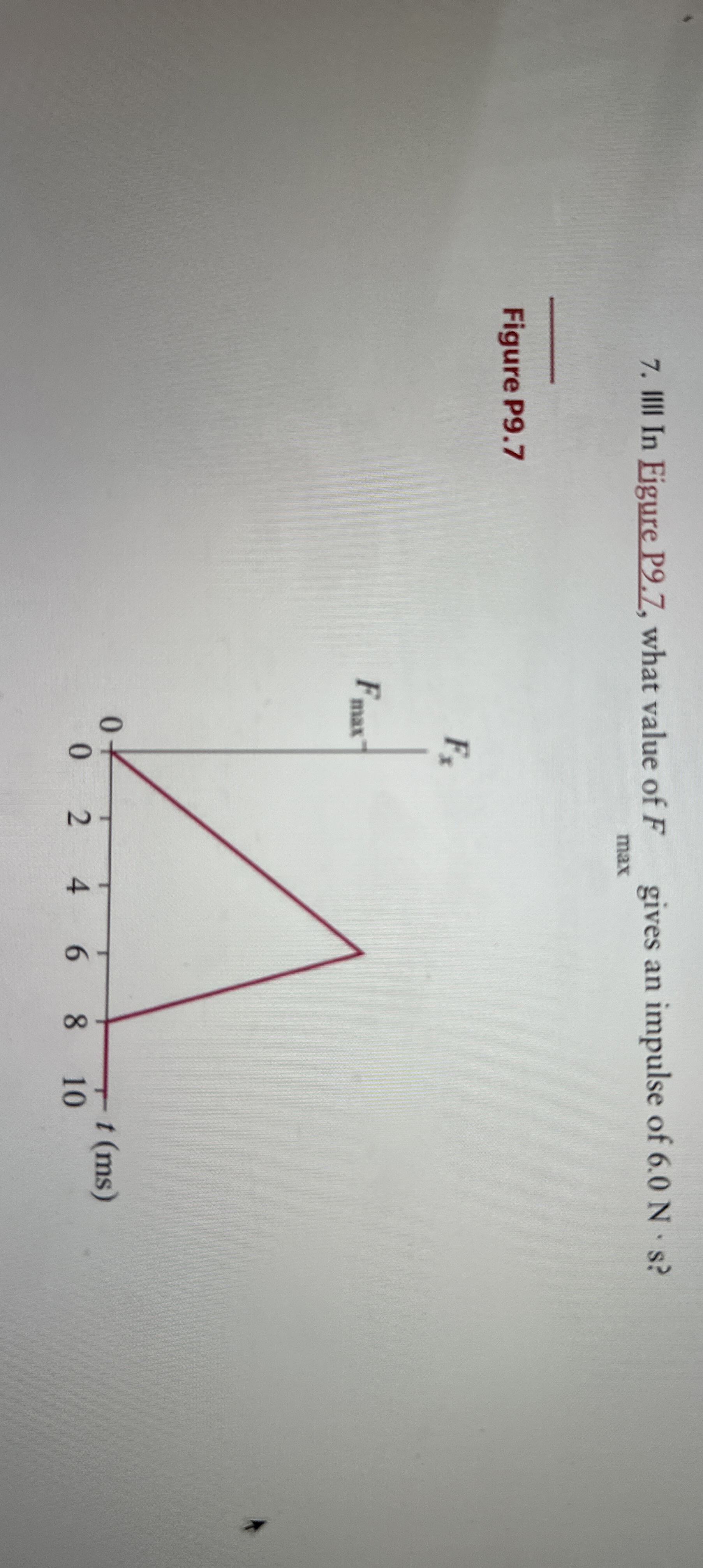 IIII In Eigure P 9 . 7 , what value of F gives an