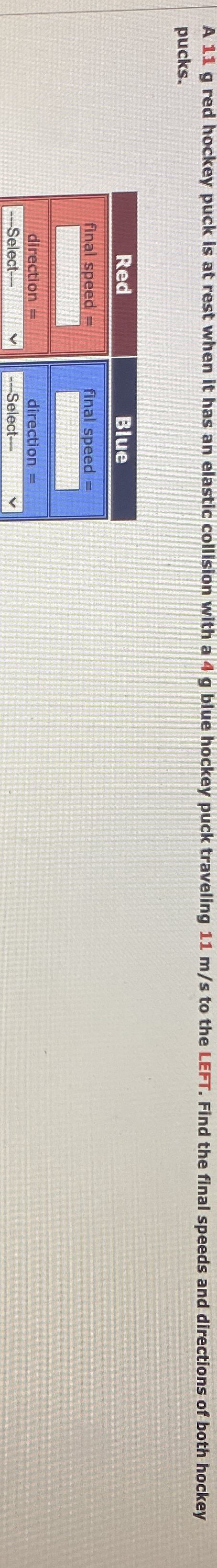 Need Help ASAP A 1 1 g red hockey puck is at rest