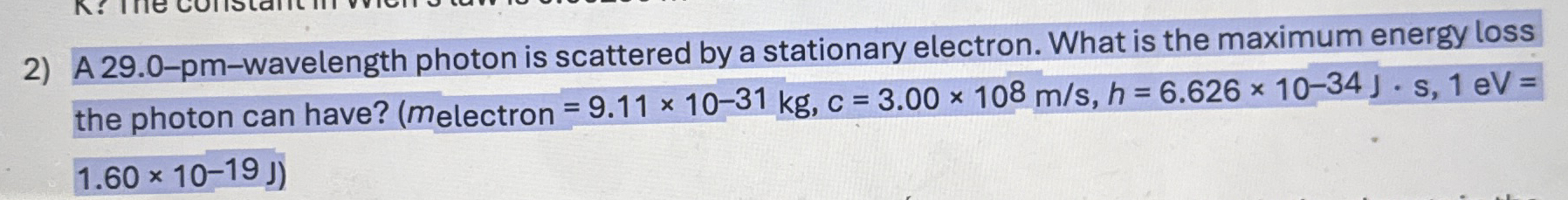 A 2 9 . 0 - pm - wavelength photon is scattered
