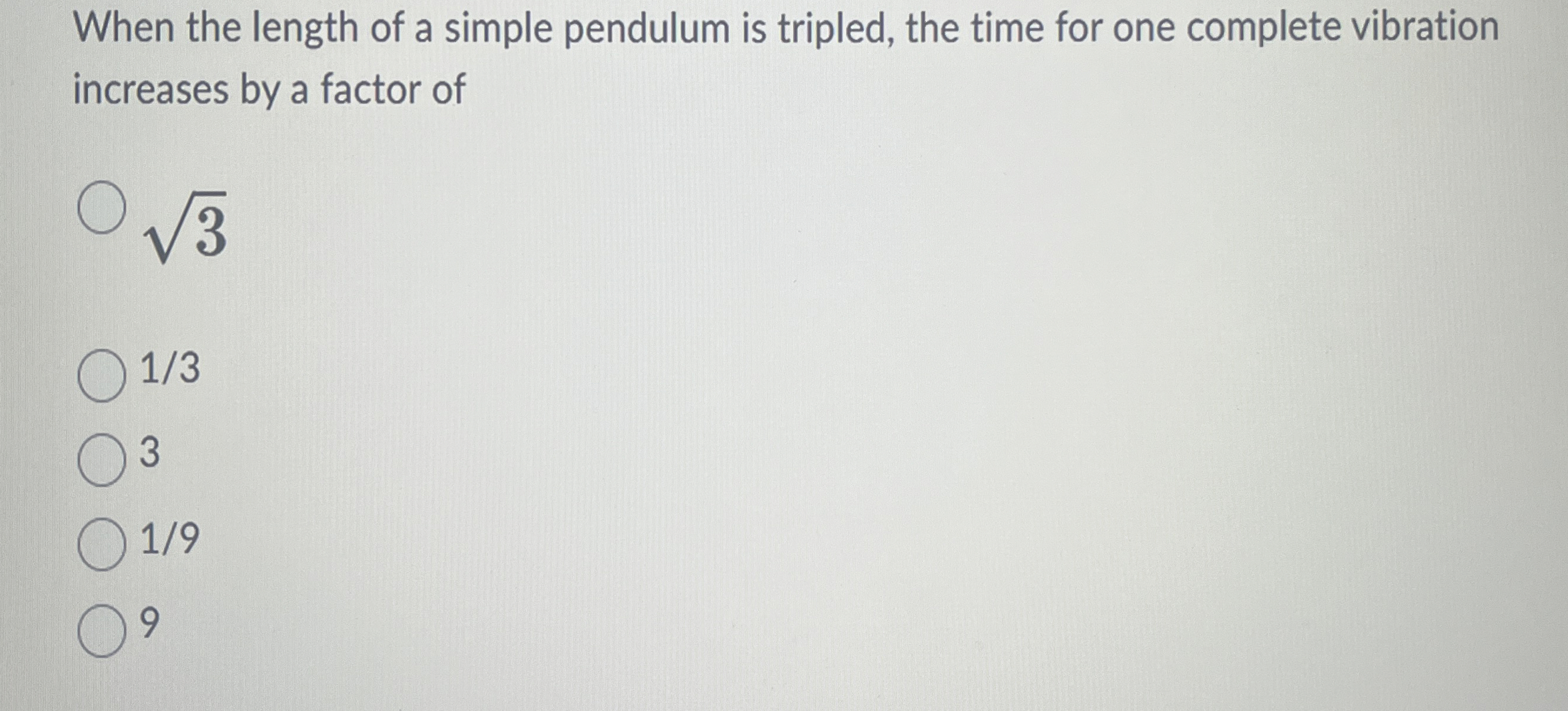 When the length of a simple pendulum is tripled,