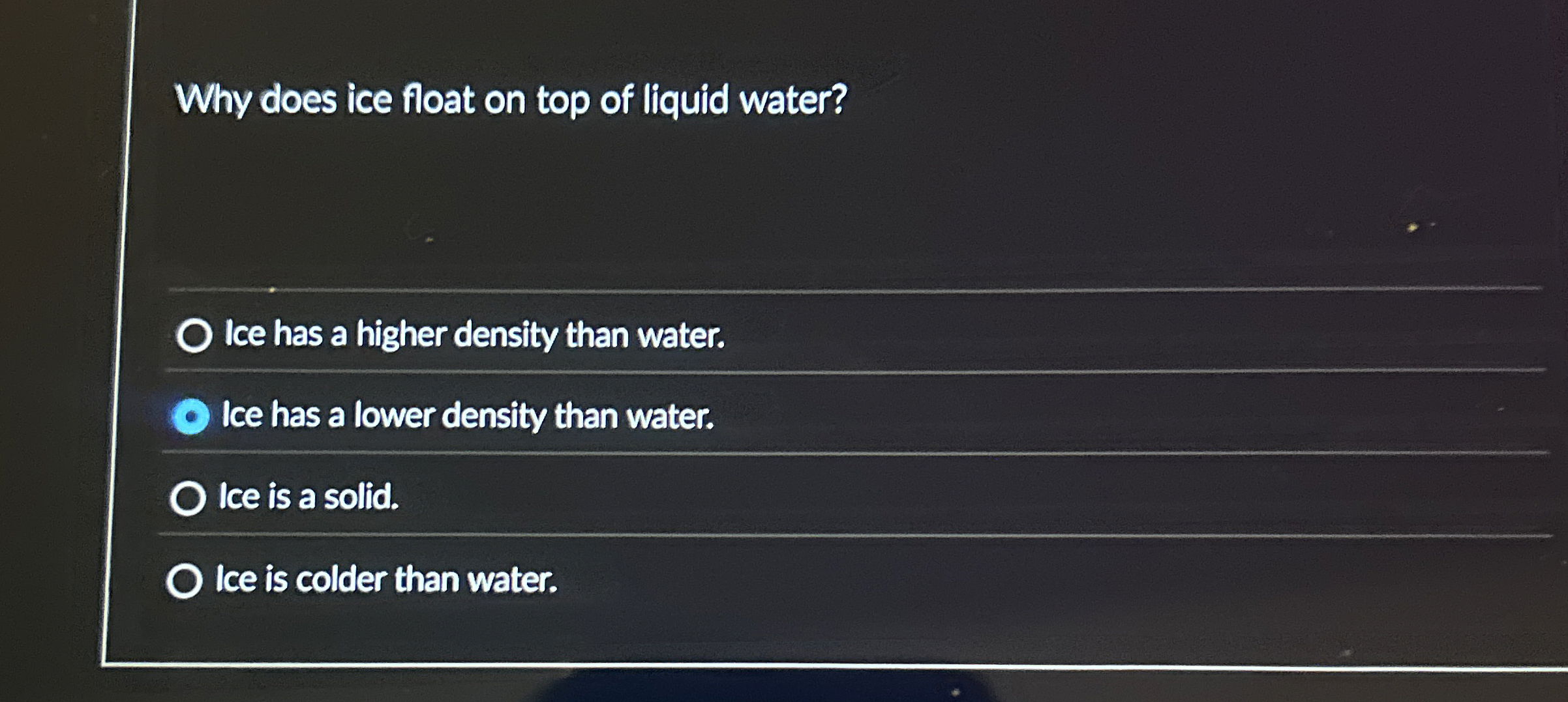 Why does ice float on top of liquid water? Ice