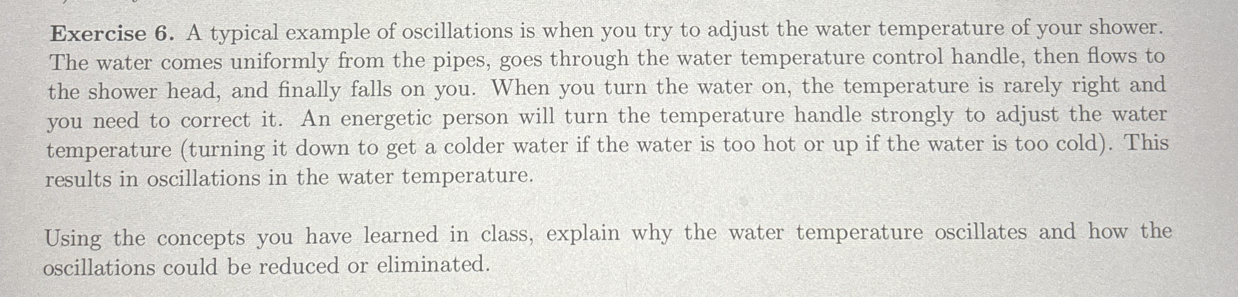 Exercise 6 . A typical example of oscillations is
