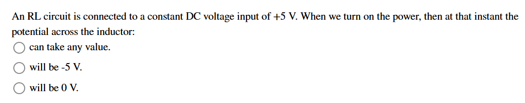 An RL circuit is connected to a constant DC