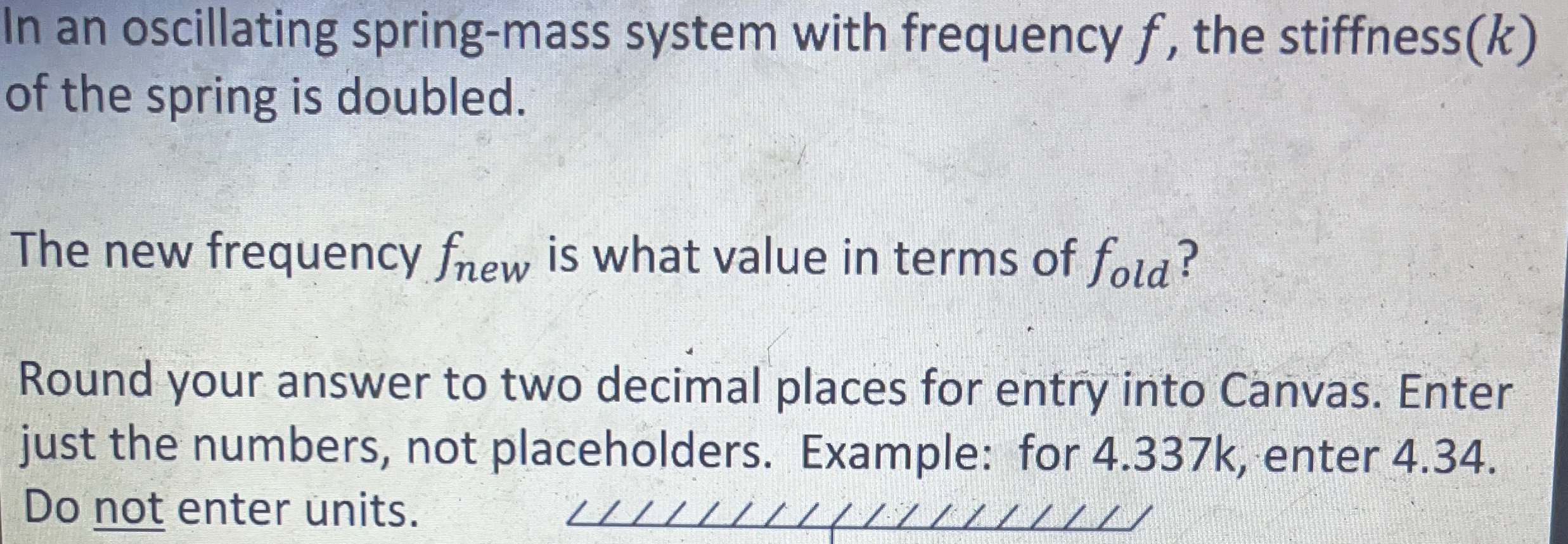 In an oscillating spring - mass system with