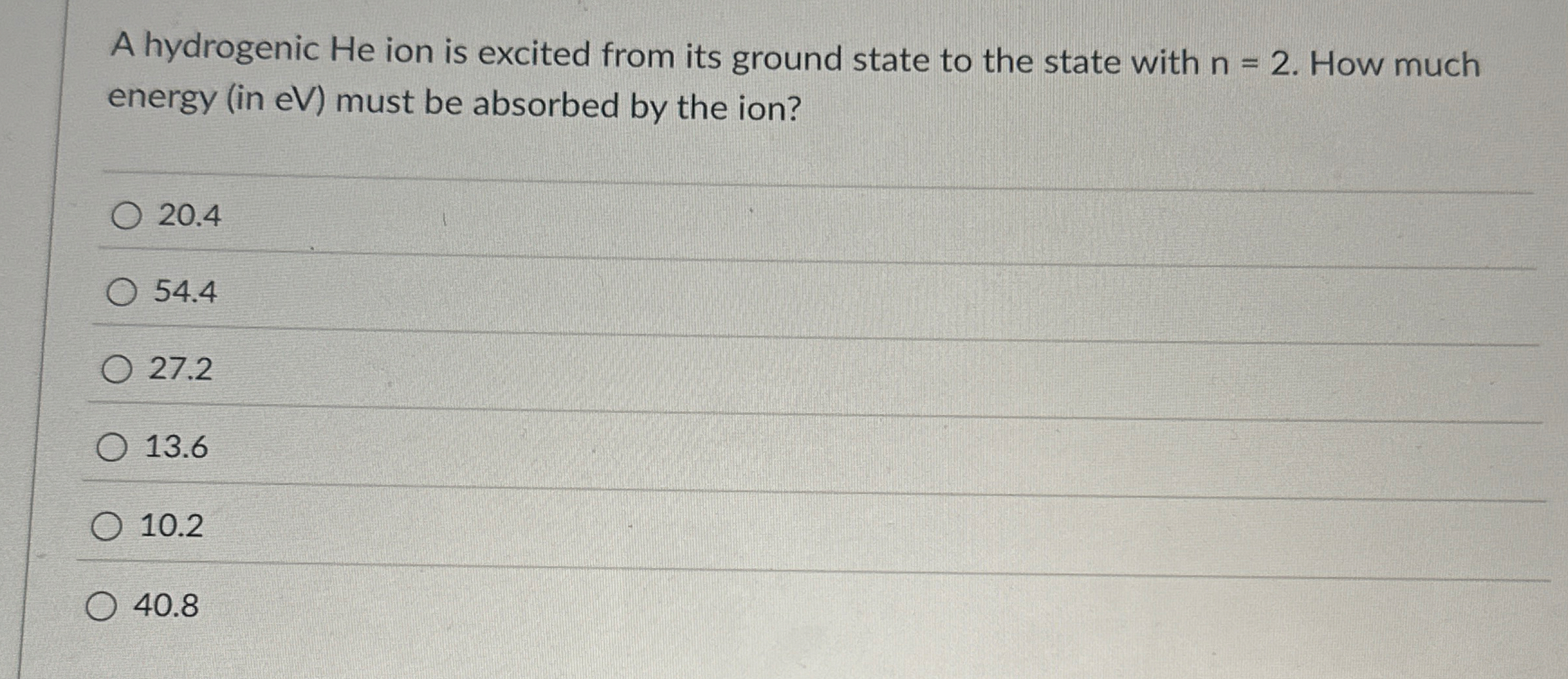 A hydrogenic He ion is excited from its ground