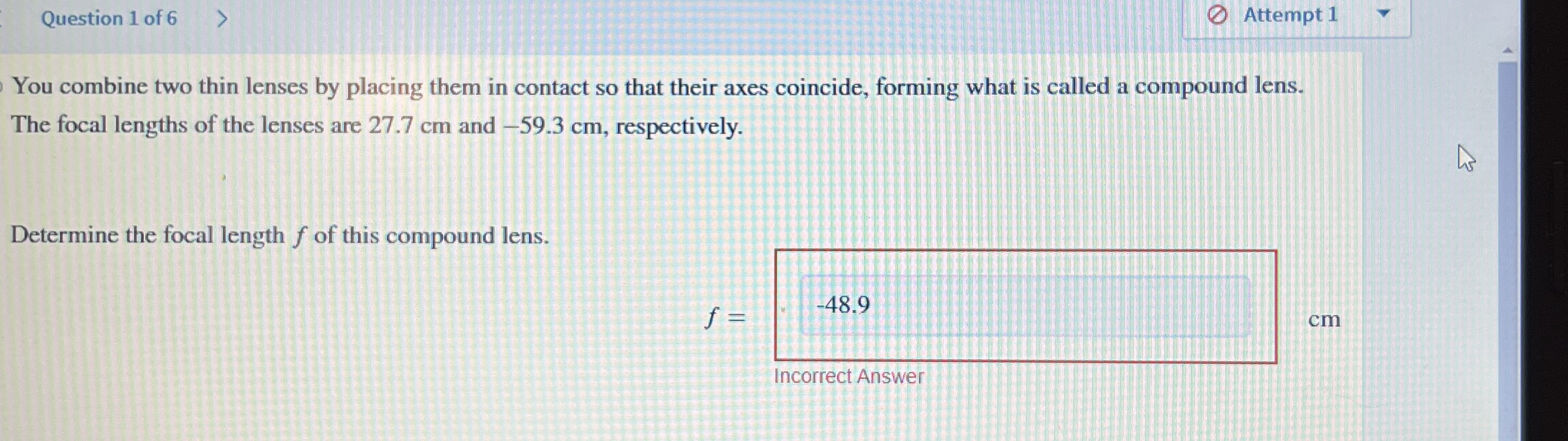 Question 1 of 6 Attempt 1 You combine two thin