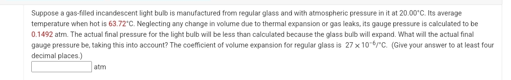 Suppose a gas - filled incandescent light bulb is