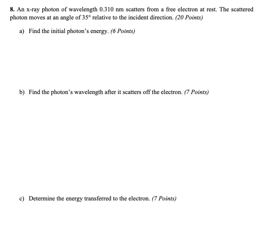 8 . An x - ray photon of wavelength 0 . 3 1 0 nm