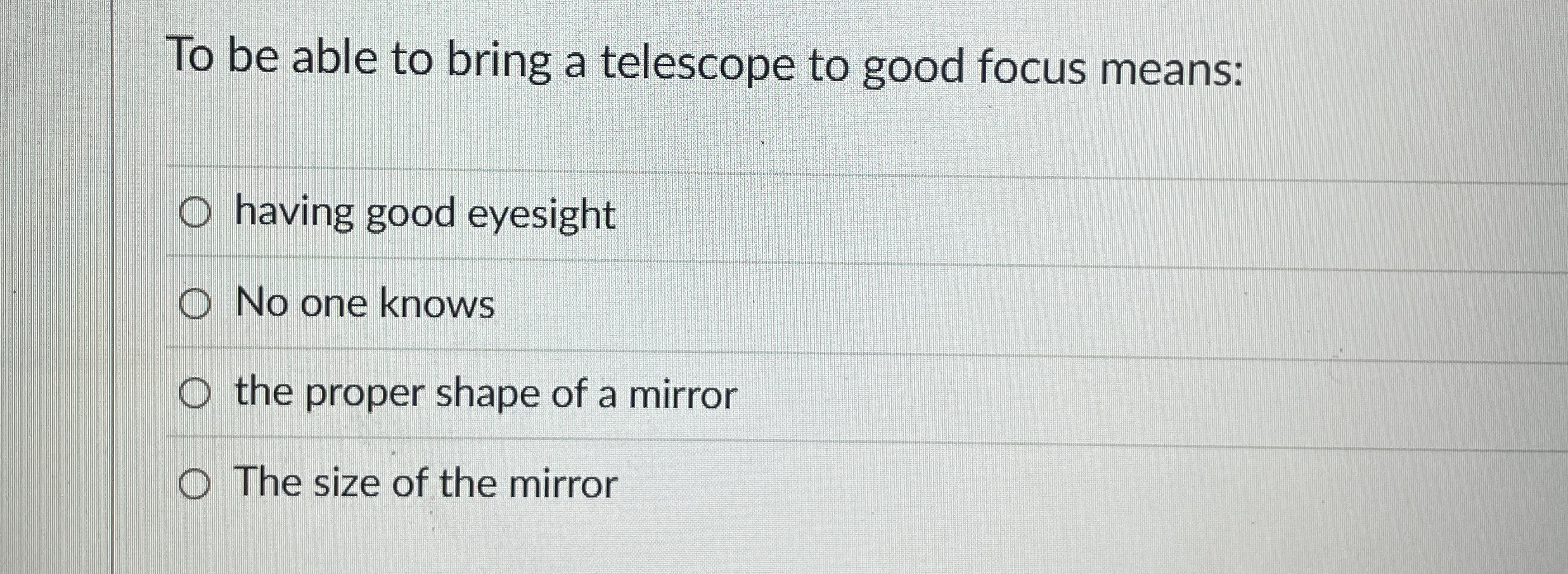 To be able to bring a telescope to good focus
