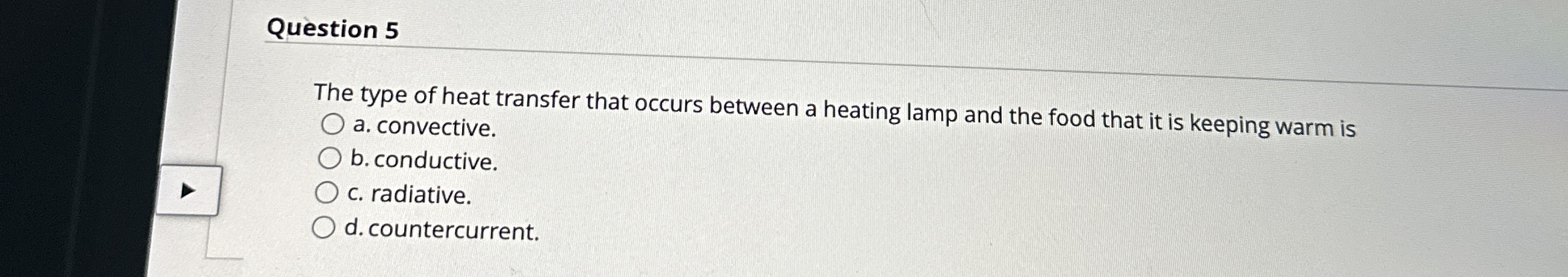 Question 5 The type of heat transfer that occurs