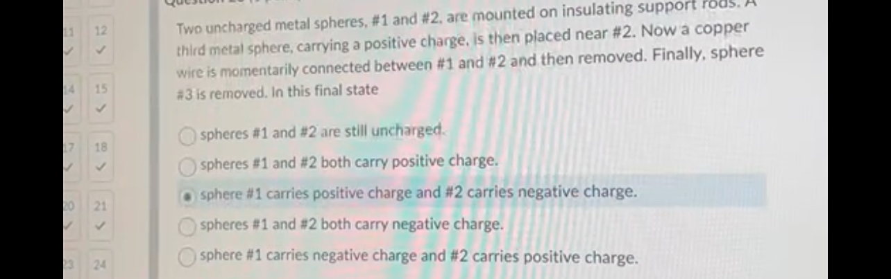 Two uncharged metal spheres, # 1 and # 2 , are