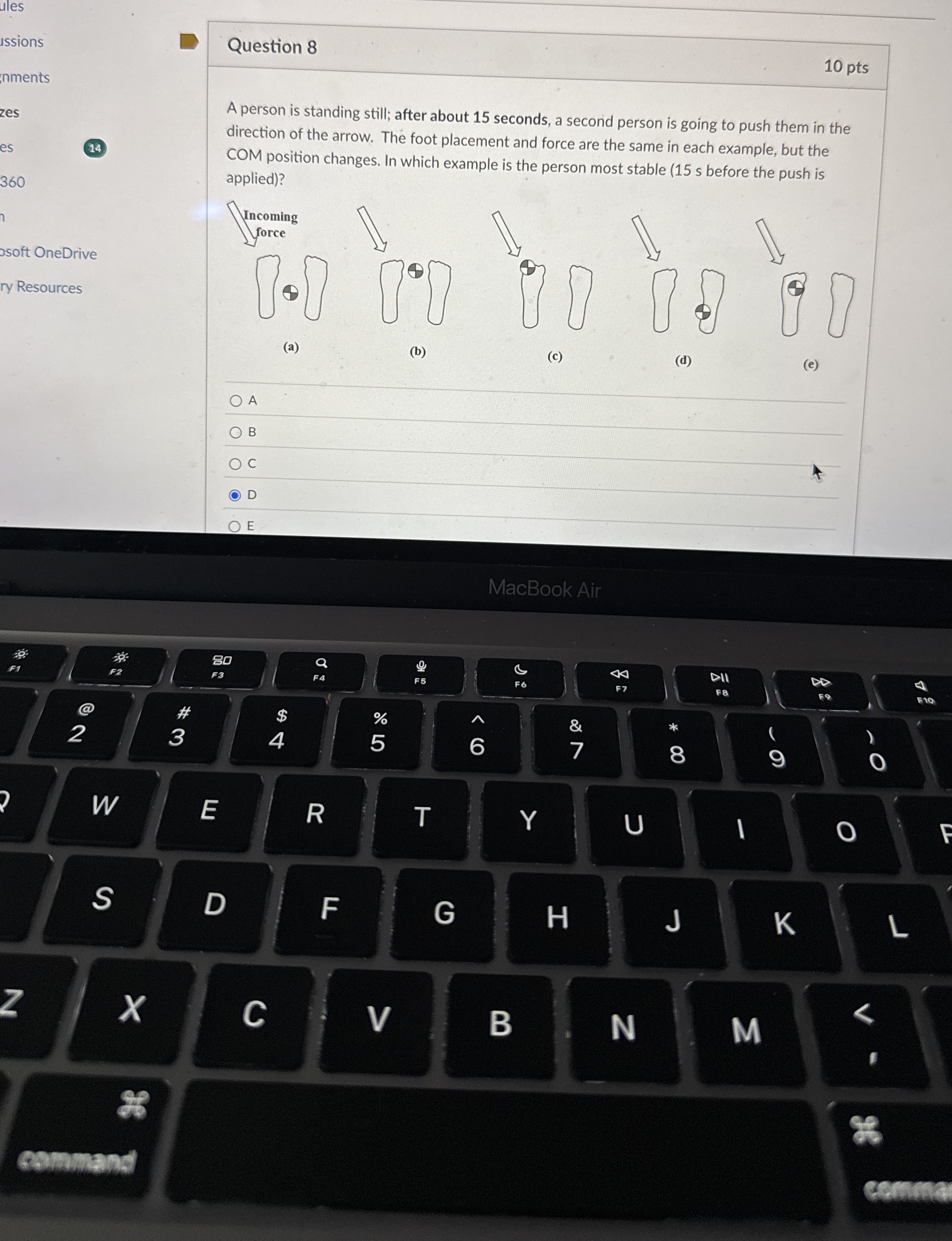 Question 8 1 0 pts A person is standing still;