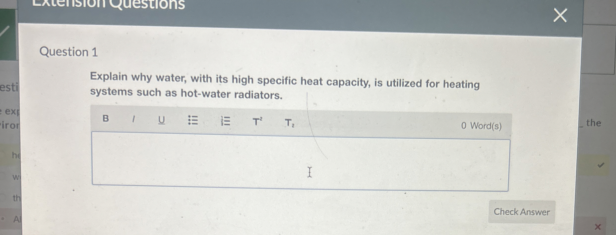 Question 1 Explain why water, with its high
