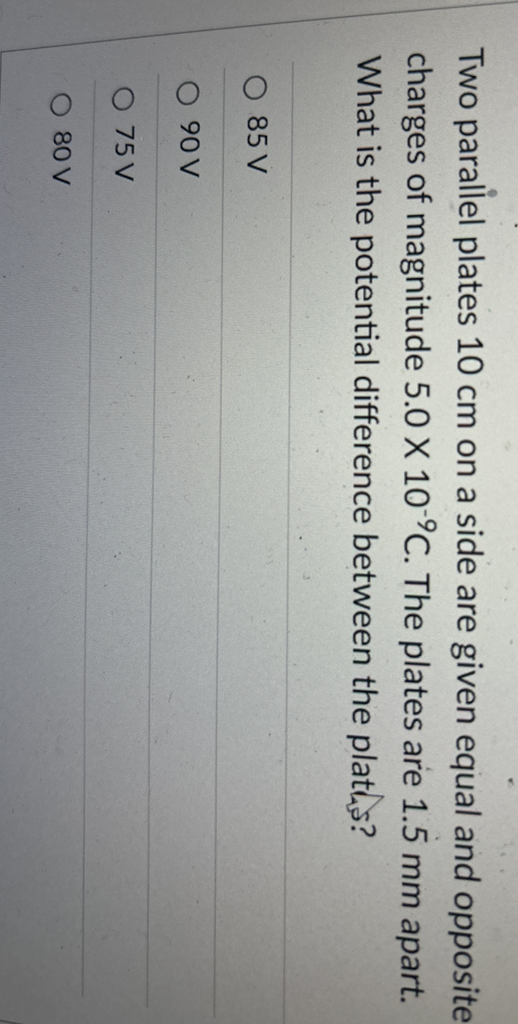 Two parallel plates 1 0 cm on a side are given