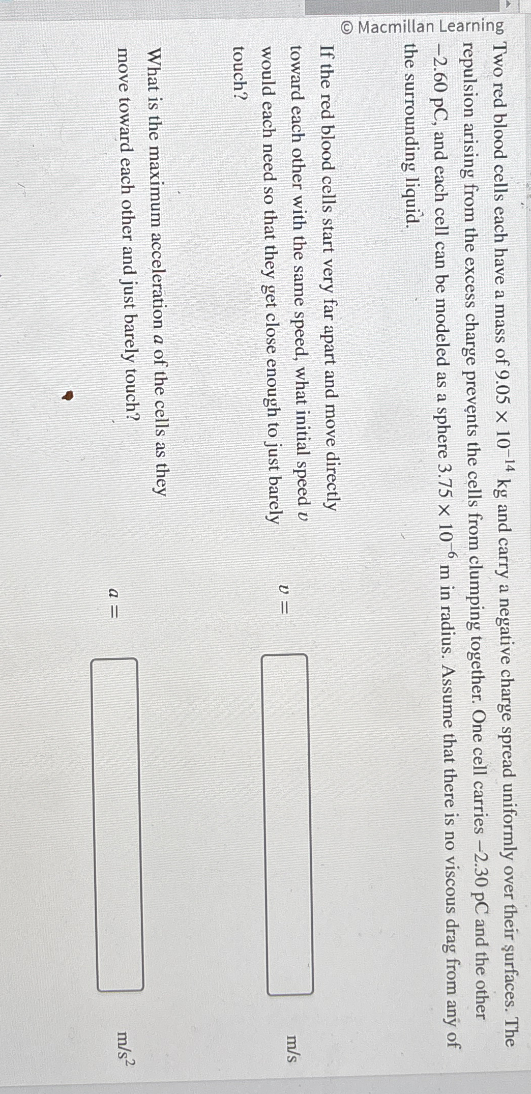. sube Two red blood cells each have a mass of 9