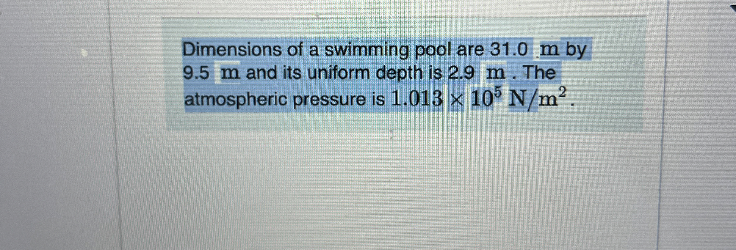 Dimensions of a swimming pool are 3 1 . 0 m by 9
