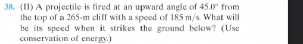 ( II ) A projectile is fired at an upward angle
