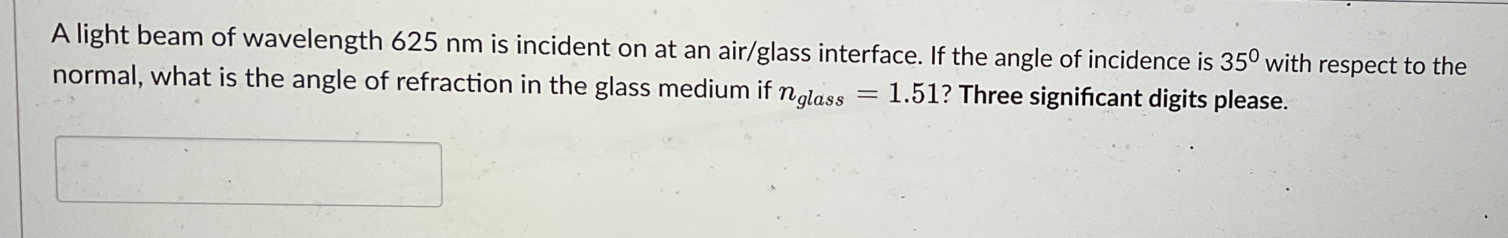 A light beam of wavelength 6 2 5 nm is incident