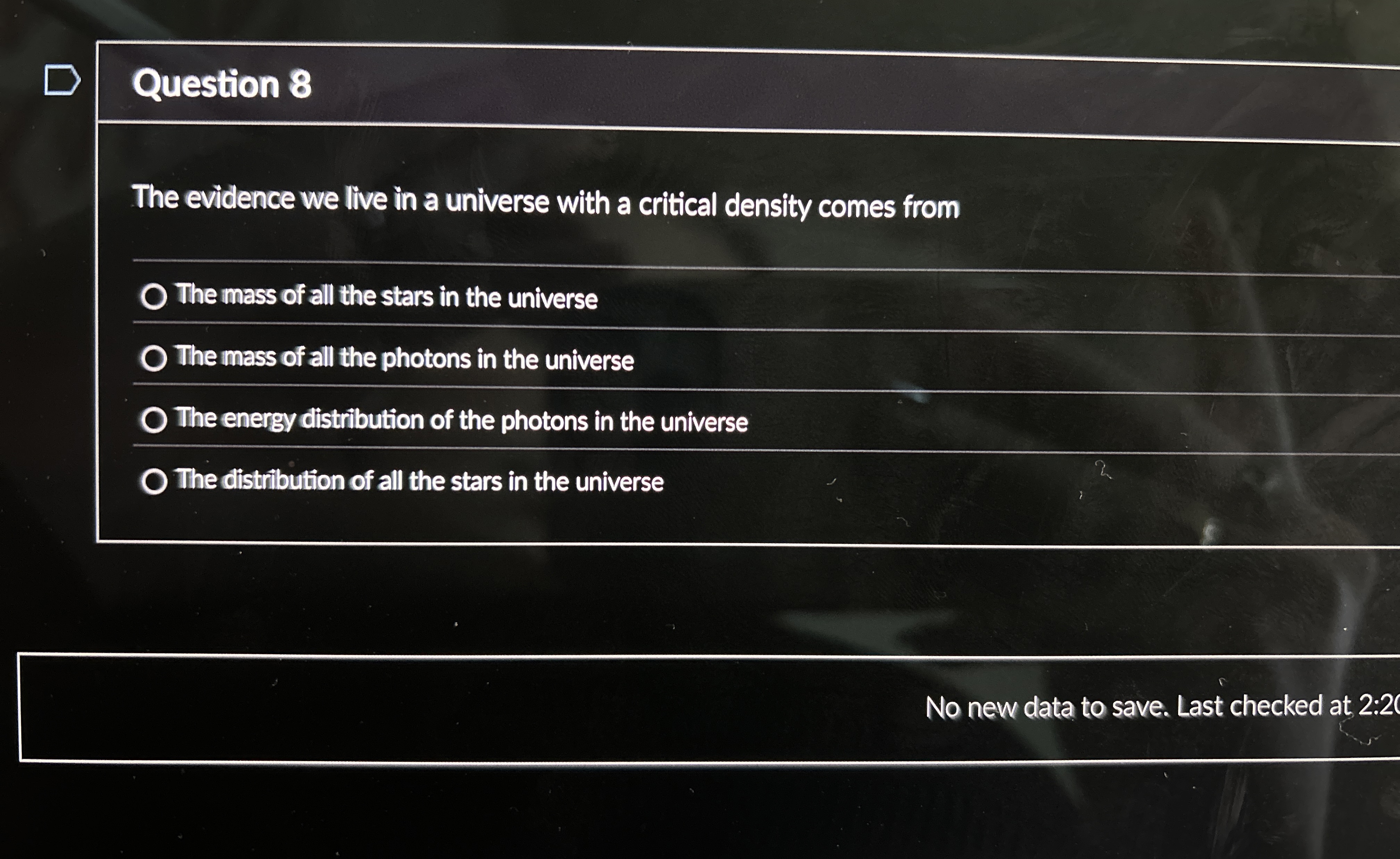 Question 8 The evidence we live in a universe