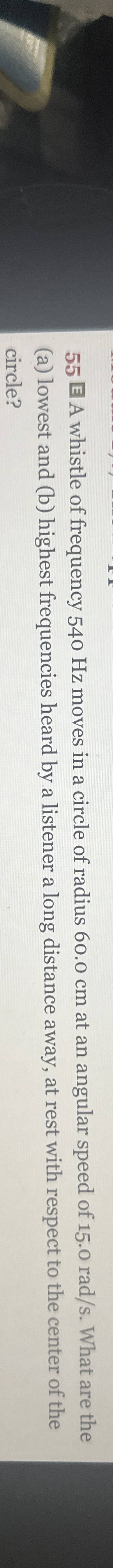 5 5 E A whistle of frequency 5 4 0 Hz moves in a