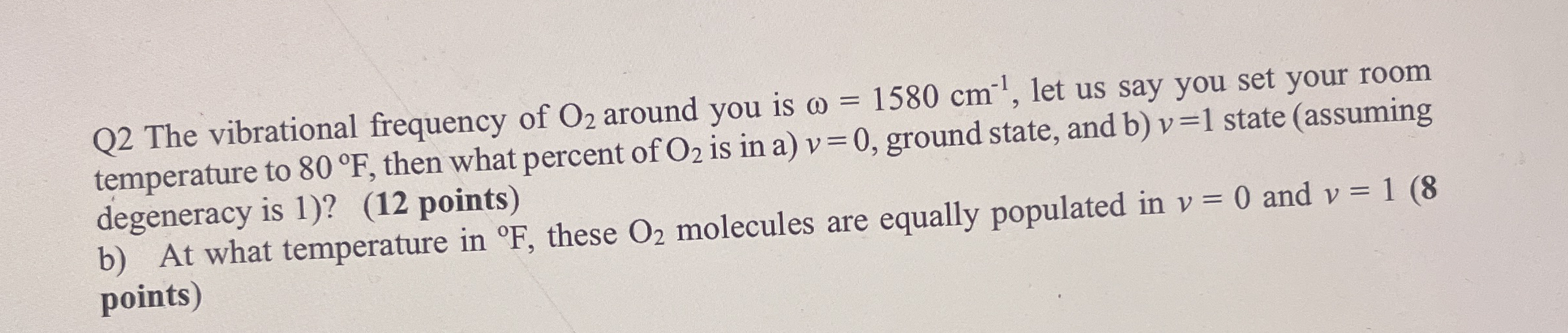 Q 2 The vibrational frequency of O 2 around you