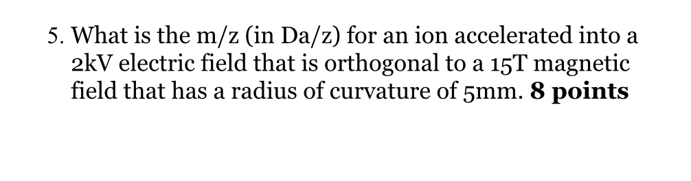 What is the m / z ( in Da / z ) for an ion