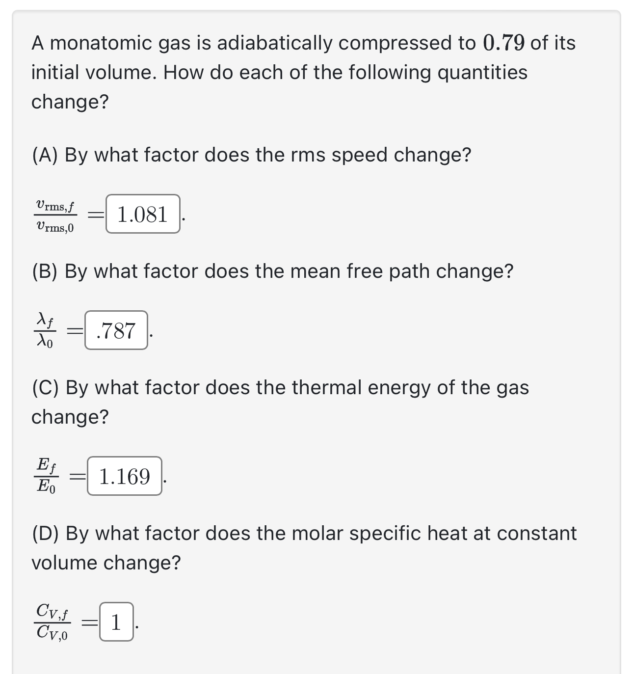 A monatomic gas is adiabatically compressed to 0