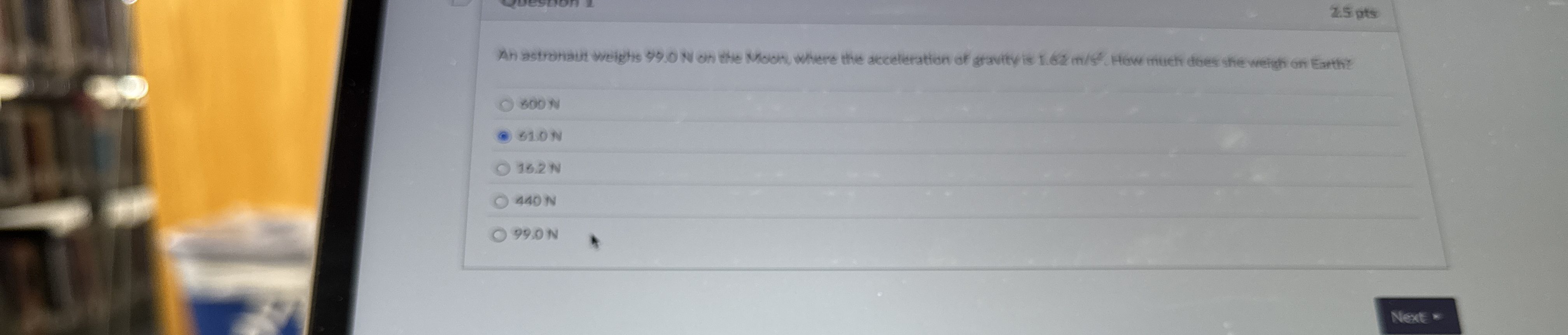 2 . 5 pts Ah astronaut weight 9 9 . 0 N on the