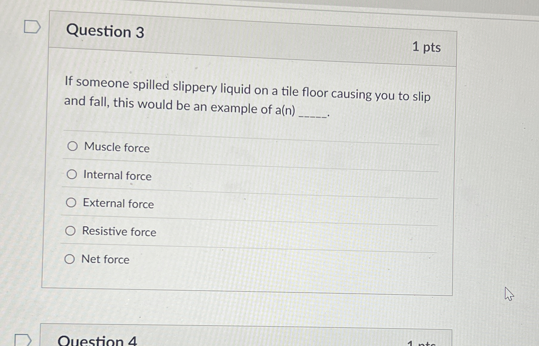 Question 3 1 pts If someone spilled slippery