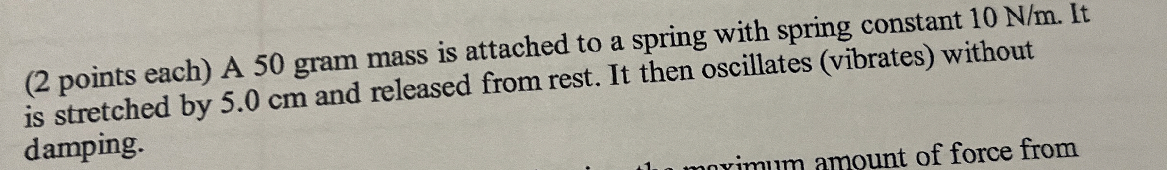 ( 2 points each ) A 5 0 gram mass is attached to