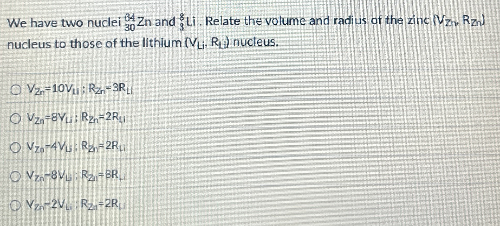 We have two nuclei ? 3 0 6 4 Z n and ? 3 8 L i .