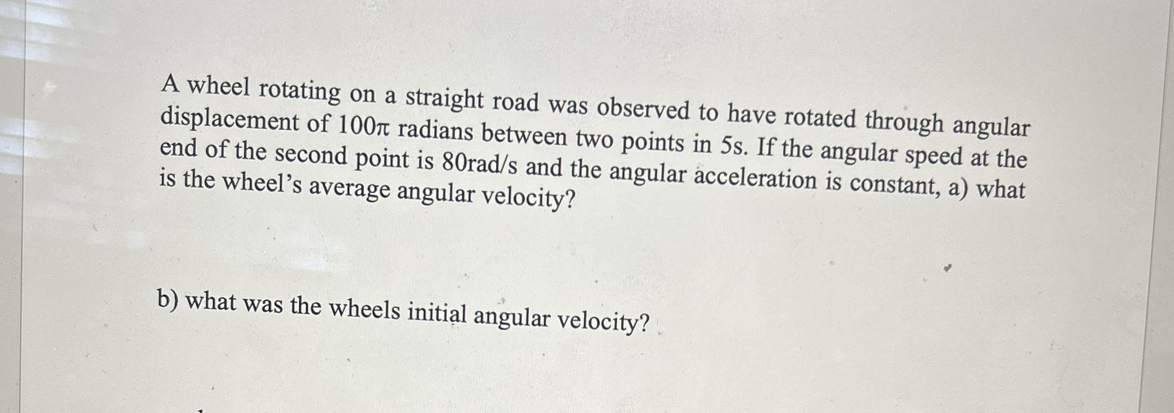 A wheel rotating on a straight road was observed