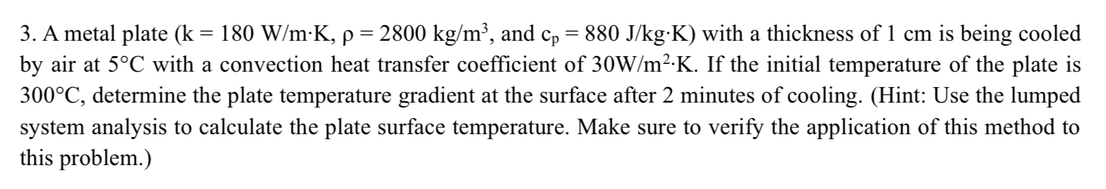 A metal plate , and ( : c p = 8 8 0 J k g * K