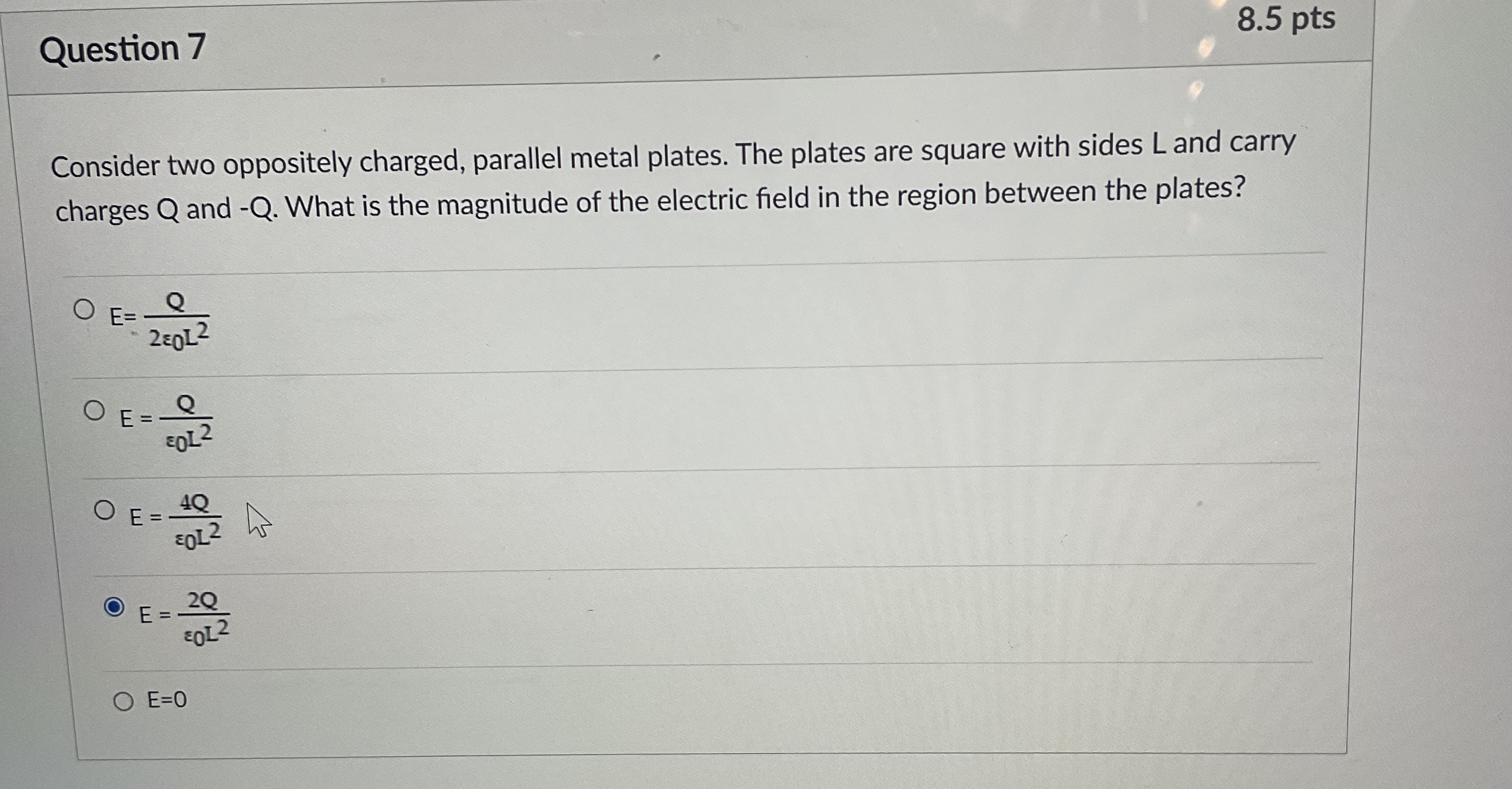 Question 7 8 . 5 pts Consider two oppositely