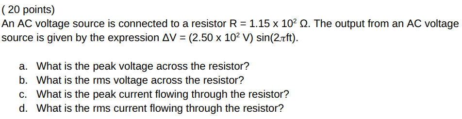 ( 2 0 points ) An AC voltage source is connected