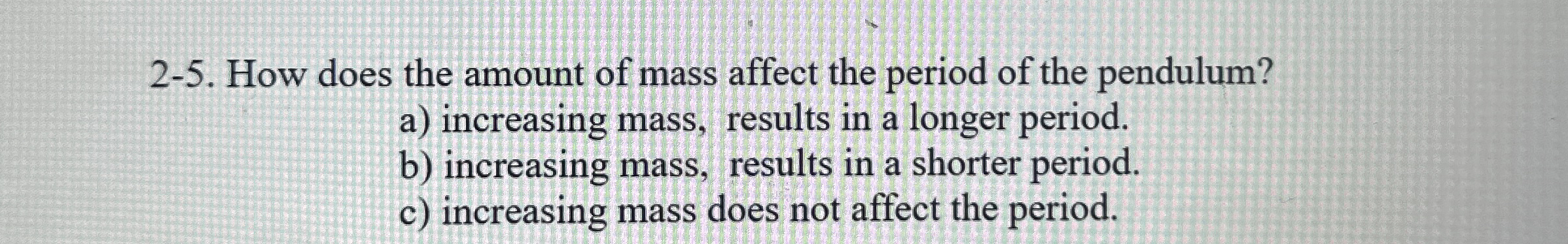 2 - 5 . How does the amount of mass affect the